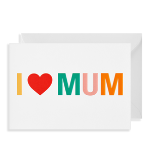 I Love Mum - Greeting Card